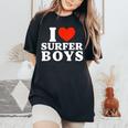 I Love Surfer Boys I Heart Surfer Boys Surf Girls Women's Oversized Comfort T-Shirt Black I Love Surfer Boys I Heart Surfer Boys Surf Girls Women's Oversized Comfort T-Shirt Black