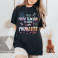 Im A Math Teacher Of Course I Have Problems Women Women's Oversized Comfort T-Shirt Black