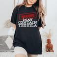 May Contain Tequila Mexican Fiesta Cinco De Mayo Women's Oversized Comfort T-Shirt Black