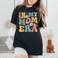 In My Mom Era Groovy Mama Era Mother's Day Womens Women's Oversized Comfort T-Shirt Black
