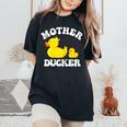 Mother Ducker Duck Mama Mother's Day Humour Women's Oversized Comfort T-Shirt Black