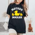 Mother Ducker Duck Mama Mother's Day Mother Of Two Women's Oversized Comfort T-Shirt Black