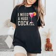 I Need A Huge Cocktail Adult Humor Drinking Women's Oversized Comfort T-Shirt Black