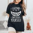 I Get Paid To Smile Don't Flatter Yourself Sarcastic Ironic Women's Oversized Comfort T-Shirt Black
