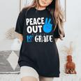 Peace Out 12Th Grade Graduation Last Day School Student Bday Women's Oversized Comfort T-Shirt Black