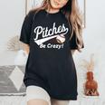 Pitches Be Crazy Baseball Humor Youth Women's Oversized Comfort T-Shirt Black
