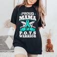 Proud Mama Of A Pots Warrior Orthostatic Awareness Mom Women's Oversized Comfort T-Shirt Black