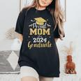 Proud Mom Of A Class Of 2024 Graduate Senior Graduation Women's Oversized Comfort T-Shirt Black