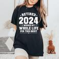 Retired 2024 Retirement Humor Retirement Women's Oversized Comfort T-Shirt Black