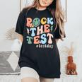 Rock The Test Test Day Teacher Student Testing Day Women's Oversized Comfort T-Shirt Black