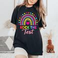 Rock The Test Test Day Teacher Testing Day Rainbow Teacher Women's Oversized Comfort T-Shirt Black