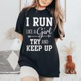 I Run Like A Girl Try To Keep Up Cardio Workout Women's Oversized Comfort T-Shirt Black