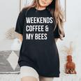Weekends Coffee And My Bees Bee Farmer Women's Oversized Comfort T-Shirt Black