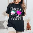 Sisters Cruise 2024 Sister Cruising Vacation Trip Women's Oversized Comfort T-Shirt Black