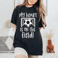 Soccer Quote Mom My Heart Is On That Field Game Day Women's Oversized Comfort T-Shirt Black