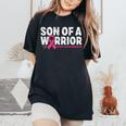 Son Of A Warrior Breast Cancer Awareness Pink Ribbon Mom Women's Oversized Comfort T-Shirt Black