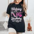 Stepping Into My 60Th Birthday Like A Queen Women Women's Oversized Comfort T-Shirt Black