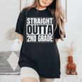 Straight Outta 2Nd Grade Class 2024 Second Grade Graduation Women's Oversized Comfort T-Shirt Black