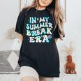 In My Summer Break Era Groovy Teacher Summer Break Vacation Women's Oversized Comfort T-Shirt Black