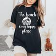 Sun Shine Beach The Beach Is My Happy Place Women's Oversized Comfort T-Shirt Black