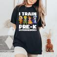 Super Hero Teacher Apparel I Train Pre-K Superheroes Women's Oversized Comfort T-Shirt Black