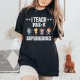 I Teach Pre-K Superheroes Back To School Teacher Women's Oversized Comfort T-Shirt Black