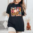 You Are More Than A Test Score Teacher Testing Day Groovy Women's Oversized Comfort T-Shirt Black