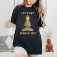 Vintage Let That Shit Go Yoga Meditation Spiritual Warrior Women's Oversized Comfort T-Shirt Black