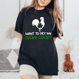Want To Pet My Lucky Cock St Patrick's Day Chicken Pun Women's Oversized Comfort T-Shirt Black