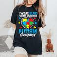 I Wear Blue For My Daughter Autism Awareness Month Heart Women's Oversized Comfort T-Shirt Black