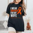 I Wear Orange For My Wife Ms Warrior Multiple Sclerosis Women's Oversized Comfort T-Shirt Black