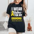 I Wear Yellow For My Grandma Sarcoma Cancer Awareness Women's Oversized Comfort T-Shirt Black