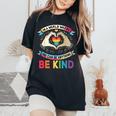 In A World Where You Can Be Anything Be Kind Gay Pride Lgbt Women's Oversized Comfort T-Shirt Black