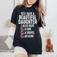 Yes I Have A Beautiful Daughters Sarcastic Dad Women's Oversized Comfort T-Shirt Black