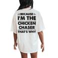 Because Im The Chicken Chaser That's Why Women's Oversized Comfort T-Shirt Back Print Ivory