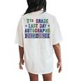 Cute 7Th Grade Last Day School Autographs 2024 Sign My Women's Oversized Comfort T-Shirt Back Print Ivory