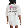 Donut Stress Just Try Your Best Testing Day Teacher Women's Oversized Comfort T-Shirt Back Print Ivory
