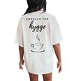 Embrace The Hygge Slow Living Comfy Cozy Coffee Cup Women's Oversized Comfort T-Shirt Back Print Ivory