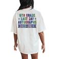 6Th Grade Last Day School Autographs 2024 Graduation Women's Oversized Comfort T-Shirt Back Print Ivory