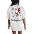 Chicken It's Fine I'm Fine Everything Is Fine Women's Oversized Comfort T-Shirt Back Print Ivory