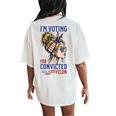 I'm Voting For A Convicted Felon In 2024 Women Messy Bun Women's Oversized Comfort T-Shirt Back Print Ivory