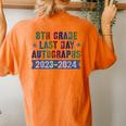 8Th Grade Last Day School Autographs 2024 Year End Sign My Women's Oversized Comfort T-Shirt Back Print Yam