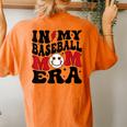 In My Baseball Mom Era Baseball Mama Women Women's Oversized Comfort T-Shirt Back Print Yam