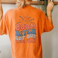 Boom Bitch Get Out The Way 4Th Of July Patriotic Women's Oversized Comfort T-Shirt Back Print Yam