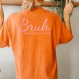 Bruh Formerly Known As Mom Mama Mommy Mom Bruh Women's Oversized Comfort T-Shirt Back Print Yam