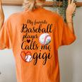 My Favorite Baseball Player Calls Me Gigi Cute Gigi Baseball Women's Oversized Comfort T-Shirt Back Print Yam