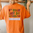 6Th Grade Last Day Autographs Batch Signing Sign My Women's Oversized Comfort T-Shirt Back Print Yam