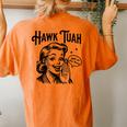 Hawk Tuah Meme Hawk Tush Spit On That Thang 50S Woman Women's Oversized Comfort T-Shirt Back Print Yam
