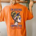 I'm Voting For A Convicted Felon In 2024 Women Messy Bun Women's Oversized Comfort T-Shirt Back Print Yam