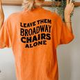 Leave Them Broadway Chairs Alone Vintage Groovy Wavy Style Women's Oversized Comfort T-Shirt Back Print Yam